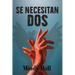 Se Necesitan DOS