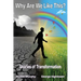 Why Are We Like This?: Stories of Transformation