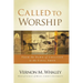 The Called to Worship: From the Dawn of Creation to the Final Amen