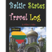Baltic States Travel Log: Come See Estonia and Tallinn, Latvia and Riga, and Lithuania and Vilnius. Proud Independent Nations.