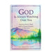 God Is Always Watching Over You
