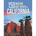 150 Nature Hot Spots in California: The Best Parks, Conservation Areas and Wild Places