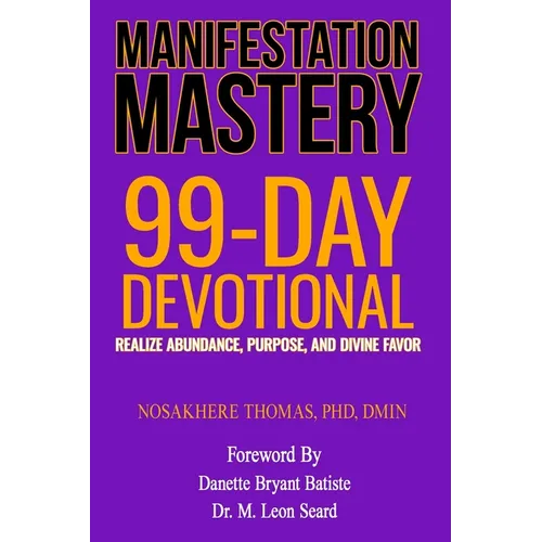 Manifestation Mastery: 99-Day Devotional