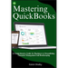 Mastering QuickBooks: A Comprehensive Guide for Beginners to Streamlining Financial Management and Bookkeeping