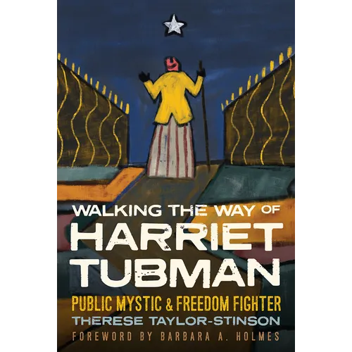Walking the Way of Harriet Tubman: Public Mystic and Freedom Fighter