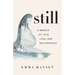 Still: A Memoir of Love, Loss, and Motherhood