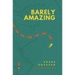 Barely Amazing: Selected Poems
