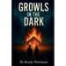 Growls in the Dark