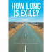 How Long Is Exile?: BOOK I: The Song and Dance Festival of Free Latvians