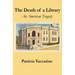 The Death of a Library: An American Tragedy
