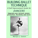 Building Ballet Technique II: A Self-Improvement Guide for Dancers