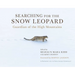 Searching for the Snow Leopard: Guardian of the High Mountains