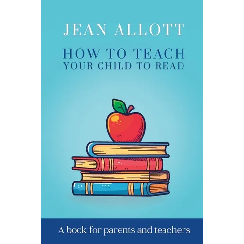 How To Teach Your Child To Read