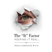 The It Factor: Keeping It Real