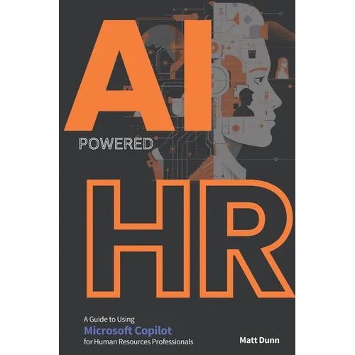 Game-Changer AI-Powered HR: An In-Depth Guide to using Microsoft Copilot for Human Resources Professionals - Paperback