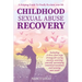 Childhood Sexual Abuse Recovery: A helpful guide to finally reclaim your life