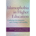 Islamophobia in Higher Education: Combating Discrimination and Creating Understanding