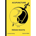 Acupuncture and Indian Roots