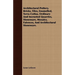 Architectural Pottery. Bricks, Tiles, Enamelled, Terra-Cottas, Ordinary And Incrusted Quarries, Stoneware, Mosaics, Faiences, And Architectural Stonew