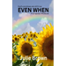 Even When: God's Promises Are Still True.: A companion workbook