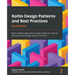 Kotlin Design Patterns and Best Practices - Second Edition: Build scalable applications using traditional, reactive, and concurrent design patterns in