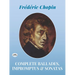 Complete Ballades, Impromptus and Sonatas