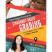 Charting a Course to Standards-Based Grading: What to Stop, What to Start, and Why It Matters