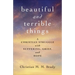 Beautiful and Terrible Things: A Christian Struggle with Suffering, Grief, and Hope