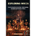 Exploring Wicca: From the Cauldron to the Altar: Understanding the Beliefs and Practices of Wicca