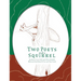 Two Poets and a Squirrel: A Poetry Collection that Inspires, Connects, and Celebrates Multigenerational Bonding