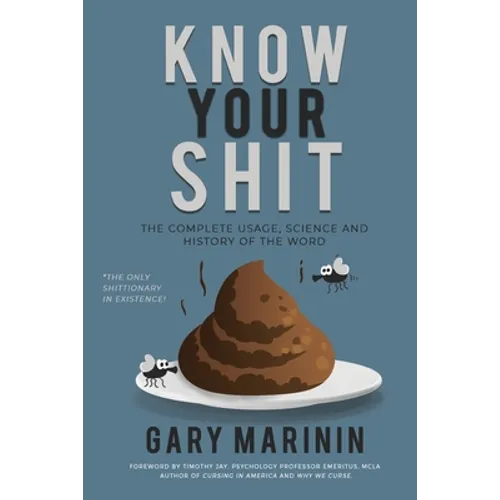 Know Your Shit: The Complete Usage, Science and History of the Word