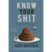 Know Your Shit: The Complete Usage, Science and History of the Word
