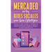 Mercadeo en las Redes Sociales: Conozca el mejor enfoque y estrategias de publicidad digital para impulsar su agencia o negocio con el poder de Facebo