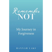 Remember Not: My Journey in Forgiveness