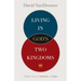 Living in God's Two Kingdoms: A Biblical Vision for Christianity and Culture