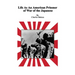 Life As An American Prisoner of War of the Japanese