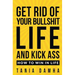 Get Rid of Your Bullshit Life and Kick Ass: How to Win in Life