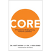 The Core: 8 Principles for Building Strong, Authentic Leadership