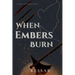 When Embers Burn
