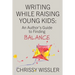 Writing While Raising Young Kids: An Author's Guide to Finding Balance