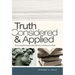 Truth Considered & Applied: Examining Postmodernism, History, and Christian Faith