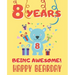 8 Years Being Awesome: Cute Birthday Party Coloring Book for Kids Animals, Cakes, Candies and More Creative Gift Eight Years Old Boys and Girls.