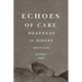 Echoes of Care: Deafness in Modern Britain Volume 65