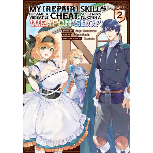 My [Repair] Skill Became a Versatile Cheat, So I Think I'll Open a Weapon Shop (Manga) Vol. 2
