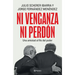 Ni Venganza Ni Perdón: Una Amistad Al Filo del Poder / Neither Revenge Nor Forgiveness: A Friendship on the Edge of Power