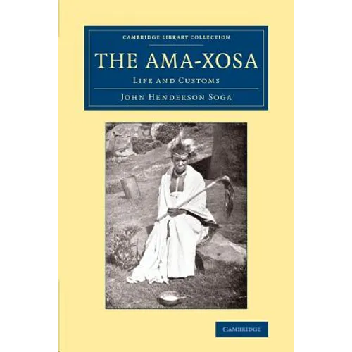 The AMA-Xosa: Life and Customs