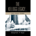The Kellogg Legacy: The Final Story