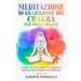 Meditazione di guarigione dei chakra per principianti: Come bilanciare i chakra e irradiare energia positiva