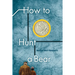 How to Hunt a Bear