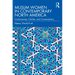 Muslim Women in Contemporary North America: Controversies, Clichés, and Conversations